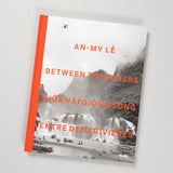 An-My Lê - Between Two Rivers