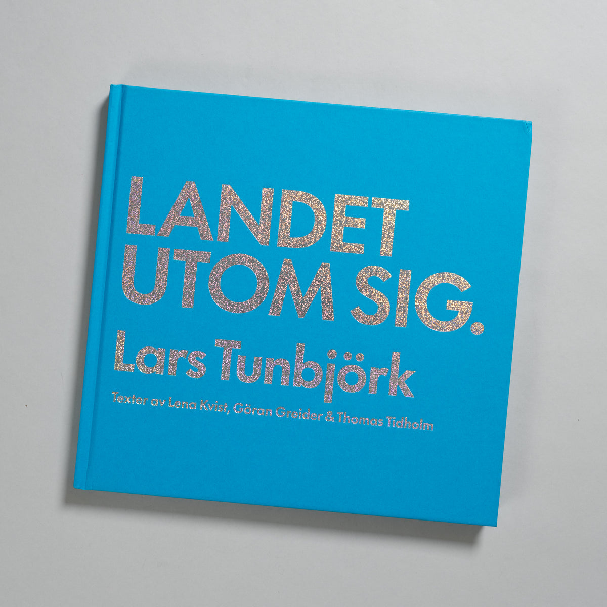 Pre-Order: Lars Tunbjörk - Landet Utom Sig (Country Beside Itself