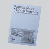 Stephen Shore - Modern Instances: The Craft of Photography (Signed, Expanded Edition)