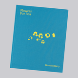 Pre-Order: Brendan Barry - Flowers for Bea