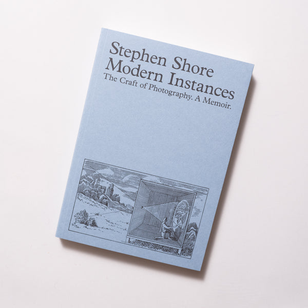 Stephen Shore - Modern Instances: The Craft of Photography (Signed, Expanded Edition)