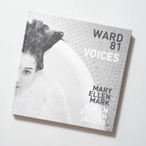 Mary Ellen Mark & Karen Folger Jacobs - Ward 81: Voices