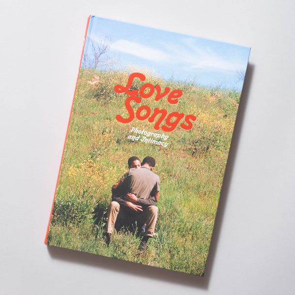Love Songs : Photography and Intimacy