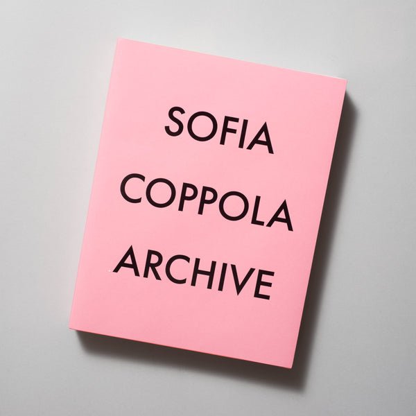 Sofia Coppola - Archive – Parallel Editions