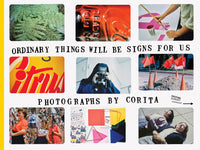 Corita Kent - Ordinary Things Will be Signs for Us
